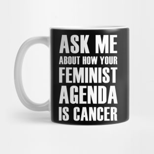 Feminism Is Cancer Mug